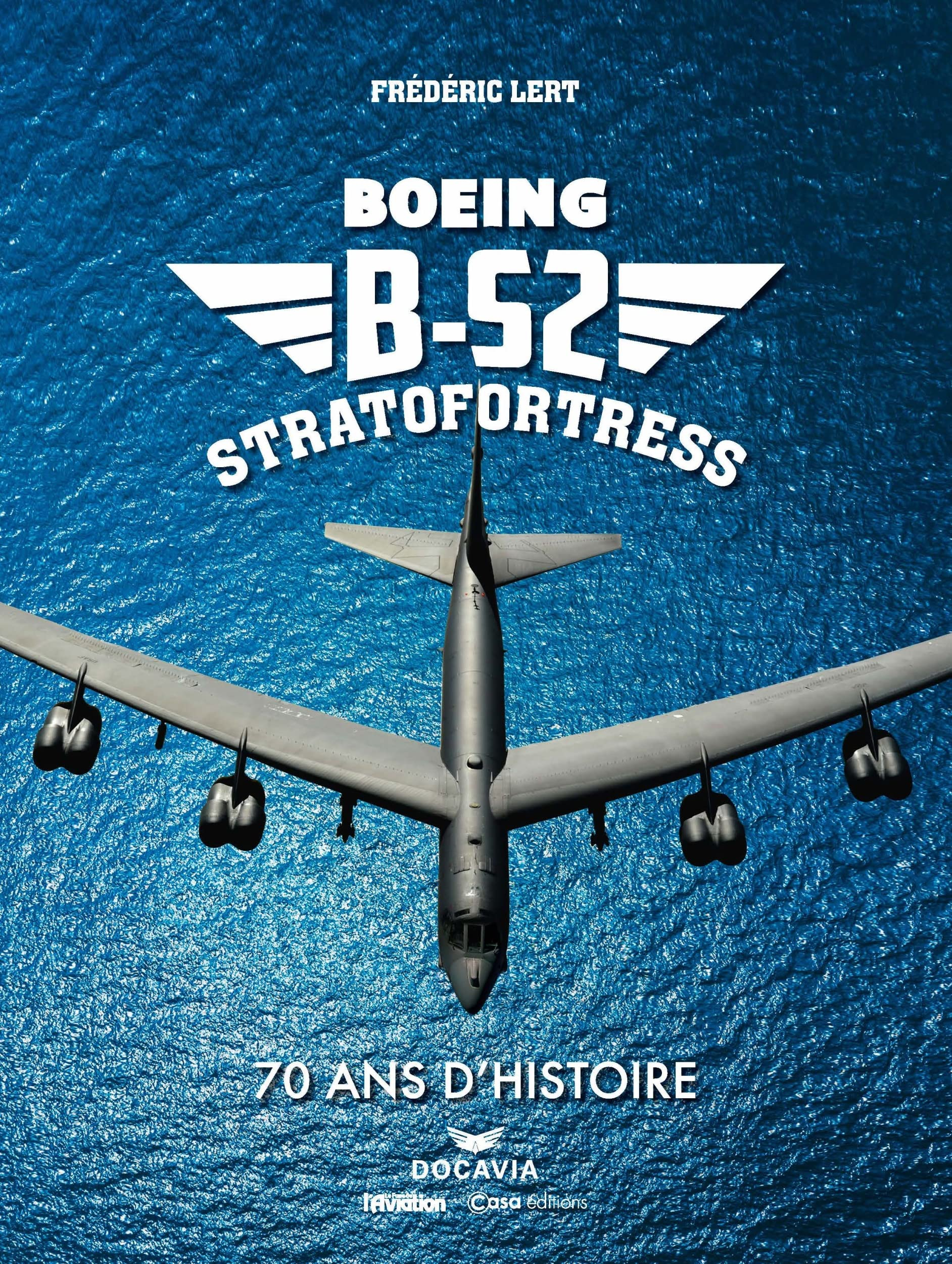Boeing B-52 Stratofortress : 70 ans d'histoire