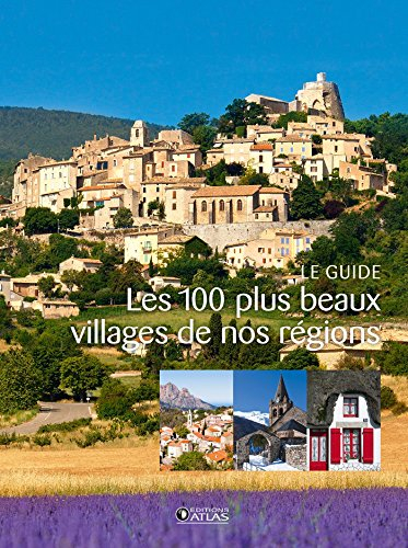Les 100 plus beaux villages de nos régions : le guide