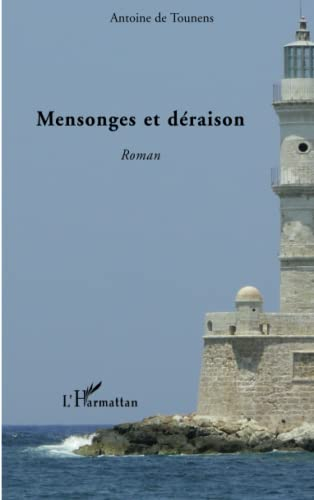 Mensonges et déraison: Roman