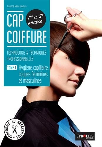 CAP coiffure : technologie & techniques professionnelles : livre élève. Vol. 1. Hygiène capillaire, 