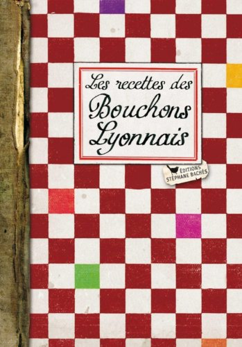Les recettes des bouchons lyonnais