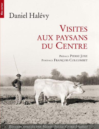 Visites aux paysans du Centre, 1907-1934