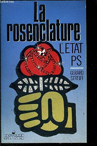 La Rosenclature : voyage dans l'Etat PS