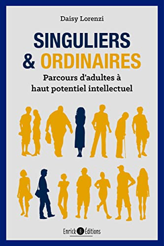 Singuliers & ordinaires : parcours d'adultes à haut potentiel intellectuel
