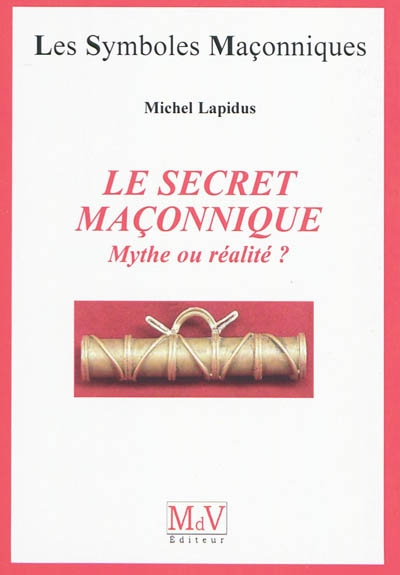 Le secret maçonnique : mythe ou réalité ?