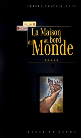 La maison du bord du monde : d'après le manuscrit découvert en 1877 par MMrs Tonnison et Berreggnog 