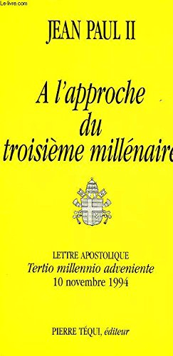 A l'approche du troisième millénaire : lettre apostolique Tertio millennio adveniente, 10 novembre 1
