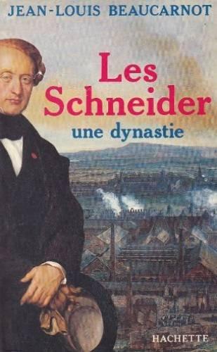 Les Schneider, une dynastie