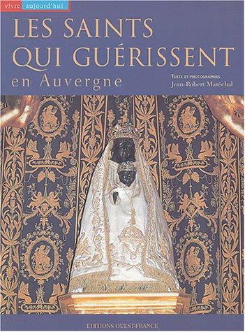 Les saints qui guérissent en Auvergne