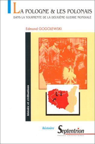 Les Polonais et la Pologne dans la tourmente de la Deuxième Guerre mondiale