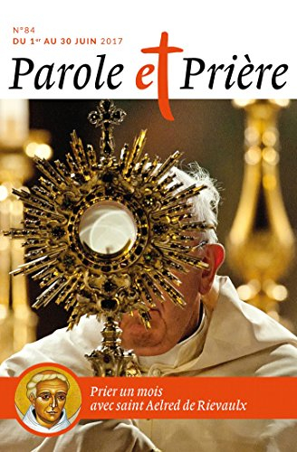 Parole et prière, n° 84. Prier un mois avec saint Aelred de Rievaulx