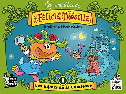 Les enquêtes de Félicie Trouille. Vol. 1. Les bijoux de la comtesse