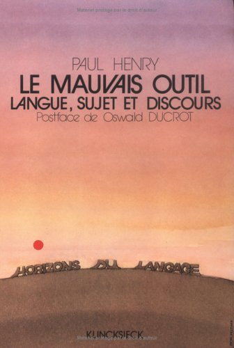 Le mauvais outil : langue, sujet, discours