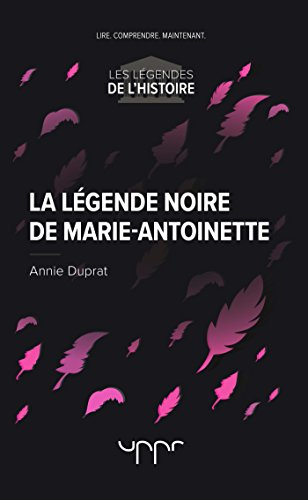 La légende noire de Marie-Antoinette
