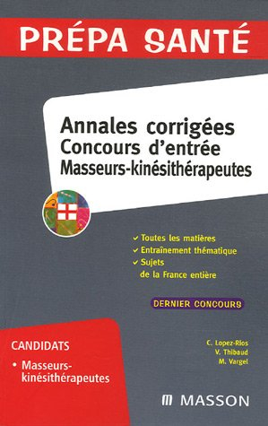Annales corrigées concours d'entrée masseurs-kinésithérapeutes : dernier concours