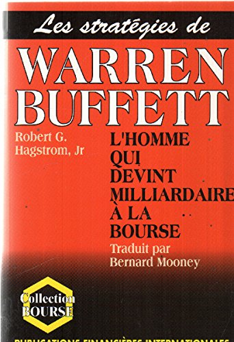 les strategies de warren buffett - l'homme qui devint milliardaire À la bourse