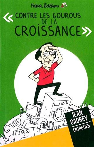 Contre les gourous de la croissance : entretien avec Jean Gadrey, économiste
