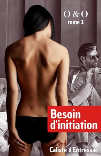 Besoin d’initiation - romance érotique pour adulte: Les premiers pas en amour d’une jeune femme doué