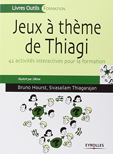 Jeux à thème de Thiagi : 42 activités interactives pour la formation