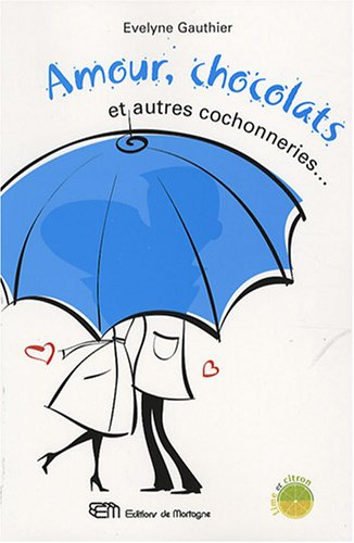 amour, chocolats et autres cochonneries...