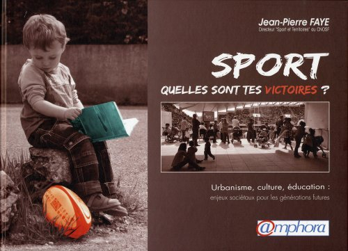 Sport : quelles sont tes victoires ? : pour ambitionner un autre art de vie