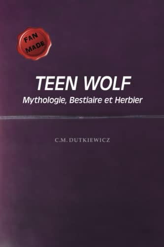 TeenWolf: Mythologie, Bestiaire et Herbier