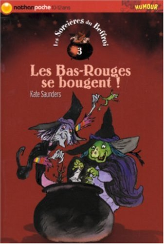 Les sorcières du beffroi. Vol. 3. Les Bas-Rouges se bougent !