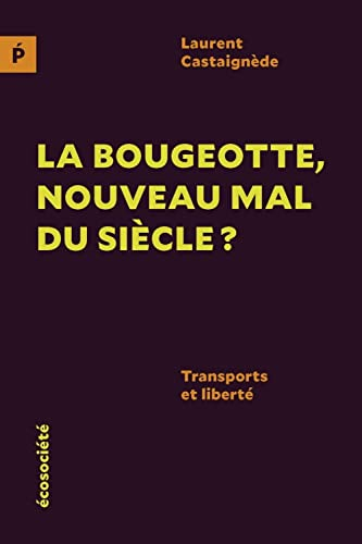 La bougeotte, nouveau mal du siècle? : Transports et liberté
