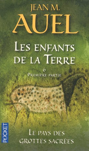 Les enfants de la Terre. Vol. 6. Le pays des grottes sacrées. Vol. 1