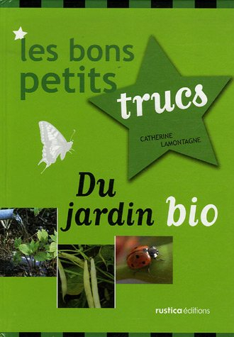 Les bons petits trucs du jardin bio