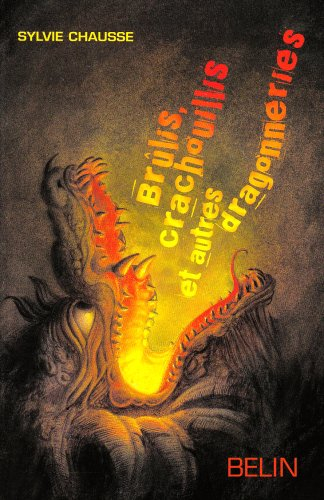 Brûlis, crachouillis et autres dragonneries