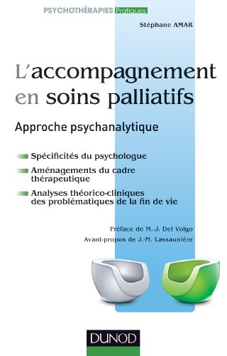 L'accompagnement en soins palliatifs : approche psychanalytique : spécificité du psychologue, aménag