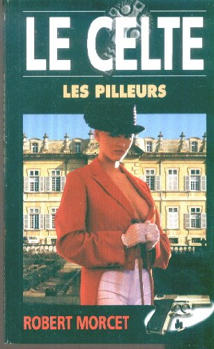 Le Celte. Vol. 15. Les pilleurs