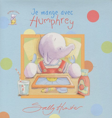 Humphrey. Je mange avec Humphrey