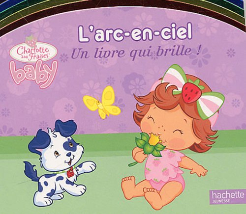 L'arc-en-ciel : un livre qui brille !