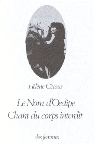Le nom d'Oedipe : chant du corps interdit