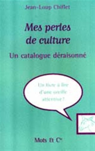 Mes perles de culture : un catalogue déraisonné