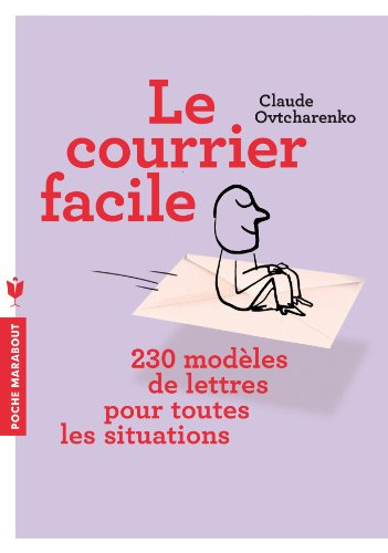 Le courrier facile : modèles de lettres pour tous et pour toutes les situations