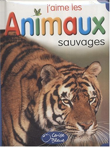 J'aime les animaux sauvages