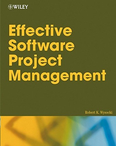 effective software project management (wiley desktop editions) by robert k. wysocki (2006-03-27)
