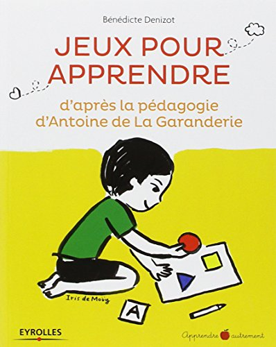 Jeux pour apprendre : d'après la pédagogie d'Antoine de La Garanderie