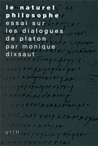 le naturel philosophe essai sur les dialogues de platon