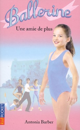 Ballerine. Vol. 6. Une amie de plus