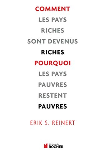 Comment les pays riches sont devenus riches et pourquoi les pays pauvres restent pauvres