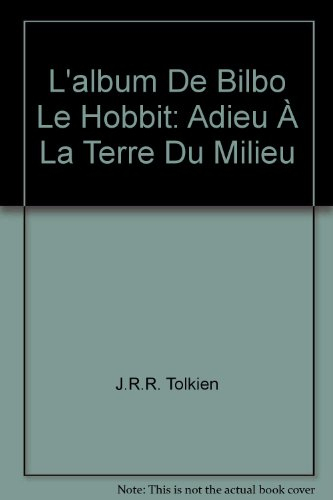 L'album de Bilbo le Hobbit : adieu à la Terre du Milieu