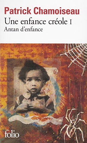 Une enfance créole. Vol. 1. Antan d'enfance
