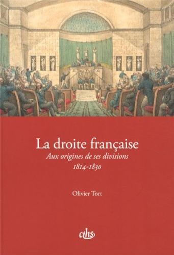 La droite française : aux origines de ses divisions (1814-1830)