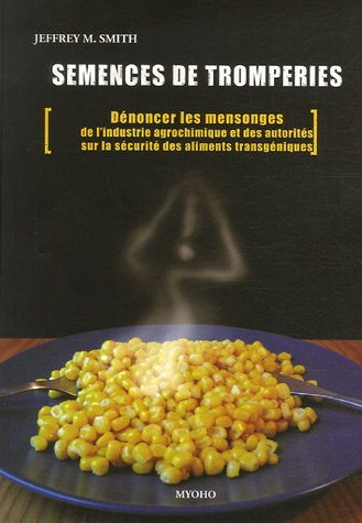 Semences de tromperies : dénoncer les mensonges de l'industrie agrochimique et des autorités sur la 