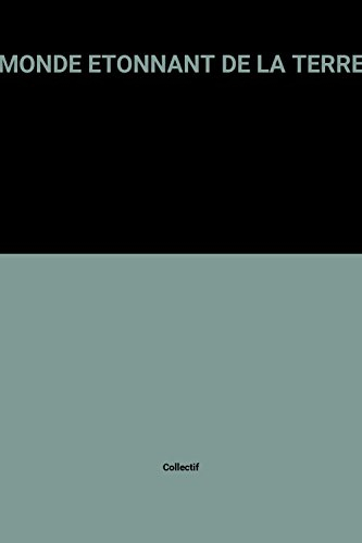 Le Monde étonnant de la Terre