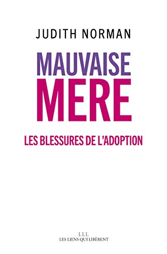 Mauvaise mère : les blessures de l'adoption